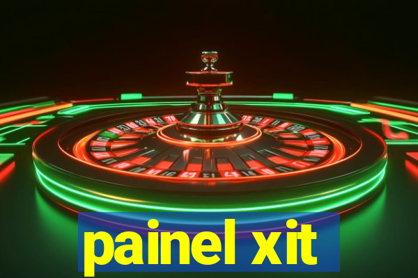 painel xit